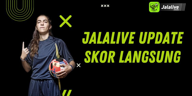 Jalalive Update Skor Langsung