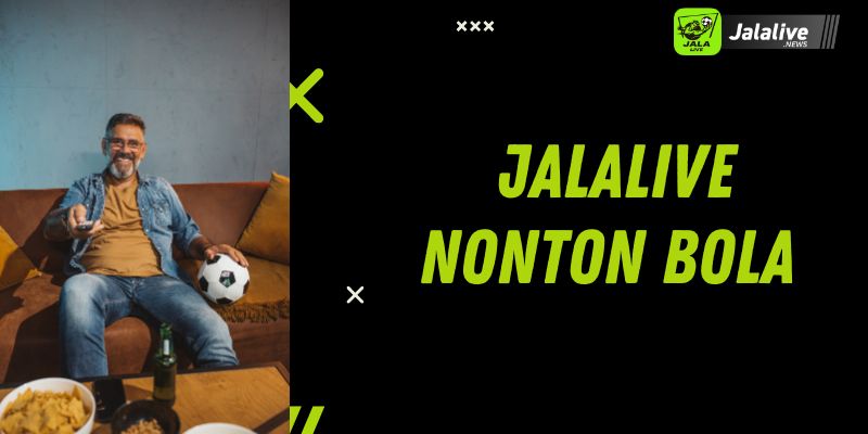 Jalalive Nonton Bola