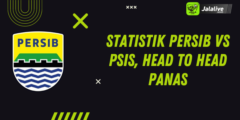 Statistik Persib vs PSIS, Head to Head Panas 2024