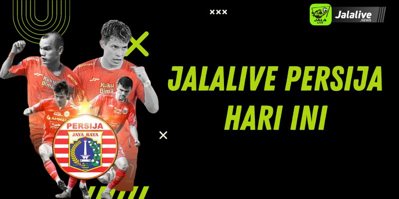 Jalalive Persija Hari ini