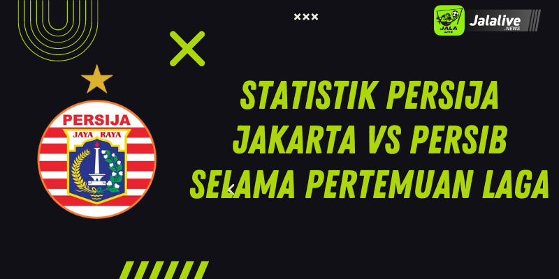 Statistik Persija Jakarta Vs Persib Selama Pertemuan Laga