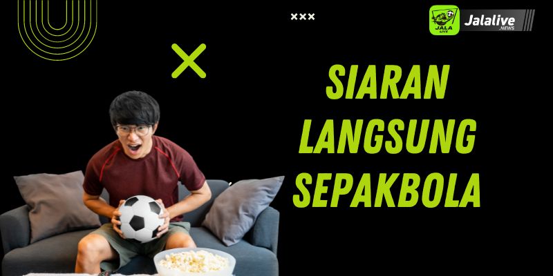 Siaran Langsung Sepakbola