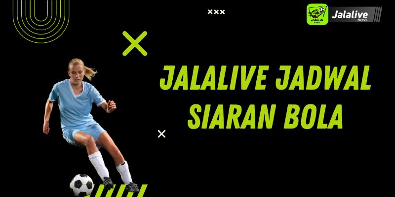 Jalalive Jadwal Siaran Bola