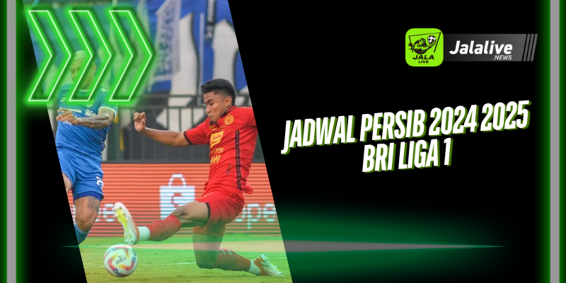 Jadwal Persib 2024 2025 BRI Liga 1