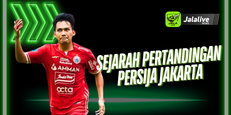 Sejarah Pertandingan Persija Jakarta