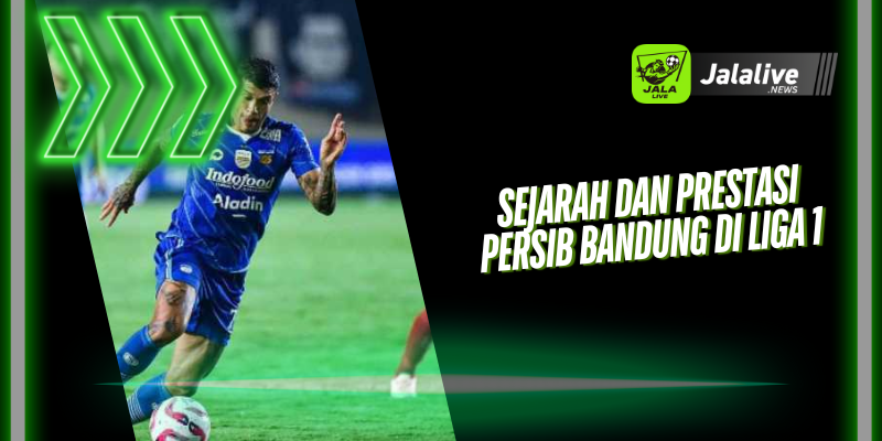 Sejarah dan Prestasi Persib Bandung di Liga 1