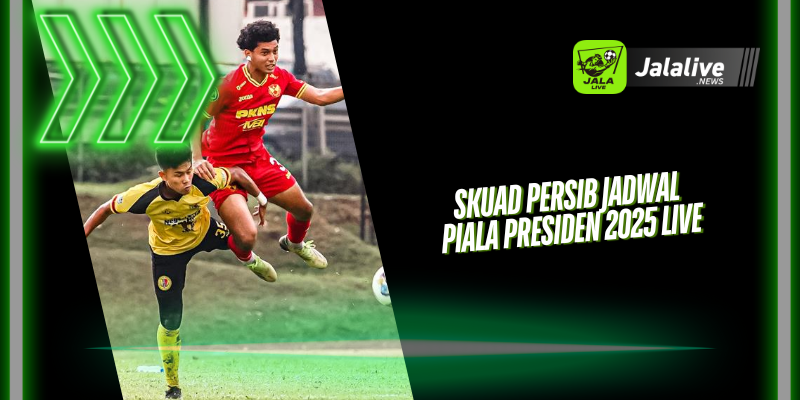 Skuad Persib Jadwal Piala Presiden 2025 Live