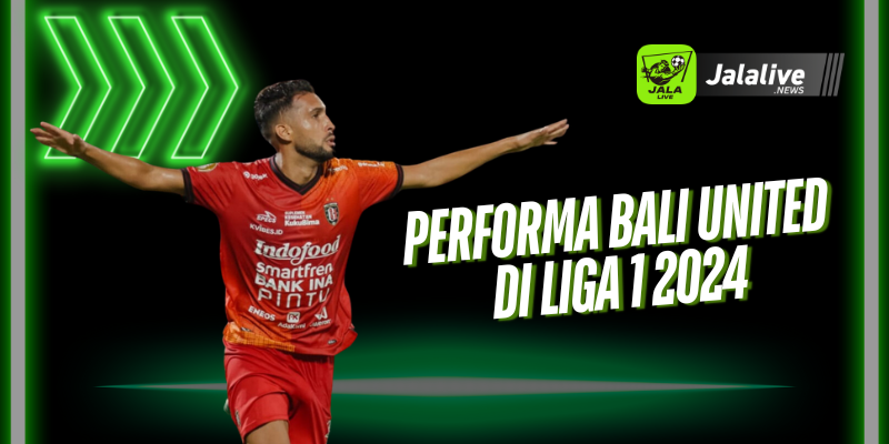 Performa Bali United di Liga 1 2024