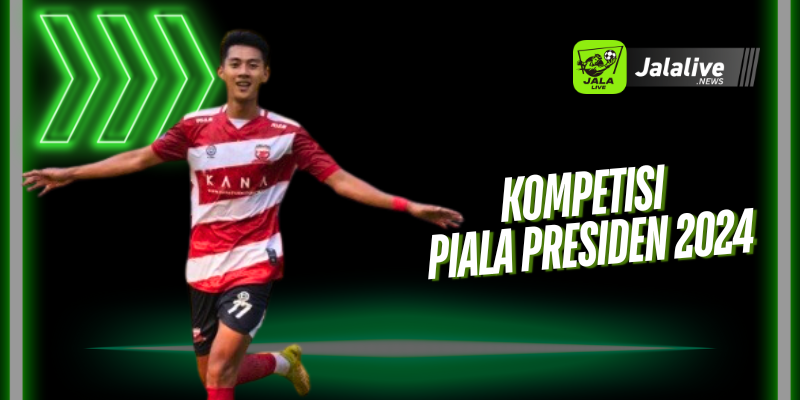 Kompetisi Piala Presiden 2024