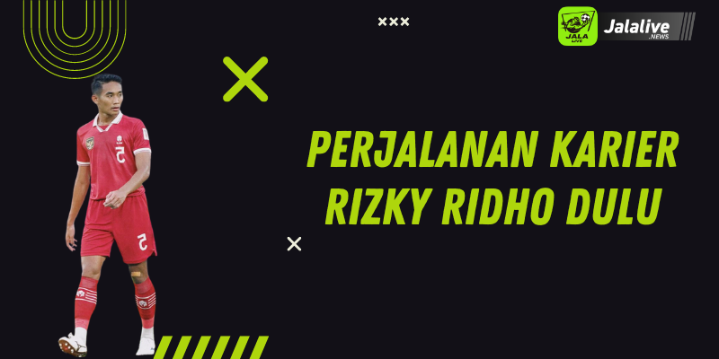 Perjalanan Karier Rizky Ridho Dulu