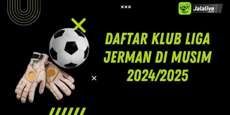 Daftar Klub Liga Jerman di Musim 2024/2025