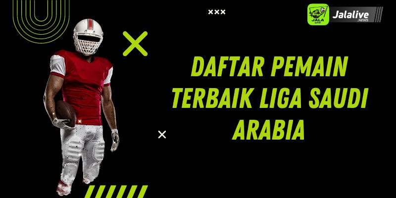 Daftar Pemain Terbaik Liga Saudi Arabia