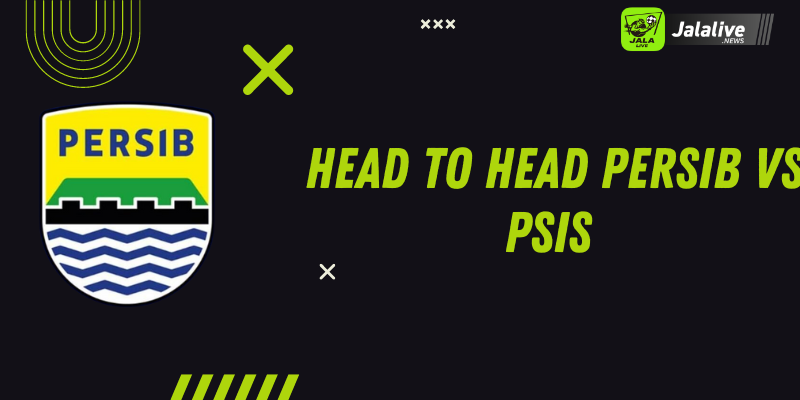 Head to Head Persib vs Psis 