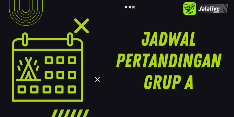 Jadwal Pertandingan Grup A