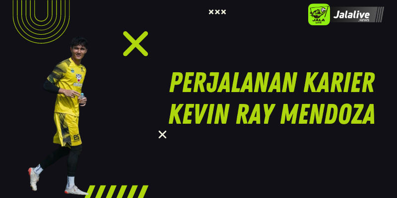 Perjalanan Karier Kevin Ray Mendoza