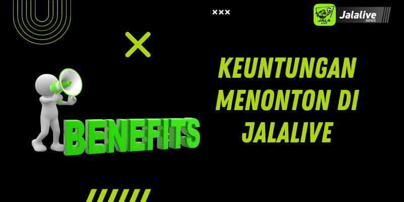 Keuntungan Menonton di Jalalive