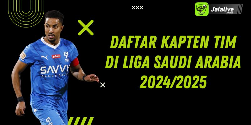 Daftar Kapten Tim di Liga Saudi Arabia 2024/2025