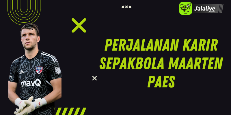 Perjalanan Karir Sepakbola Maarten Paes