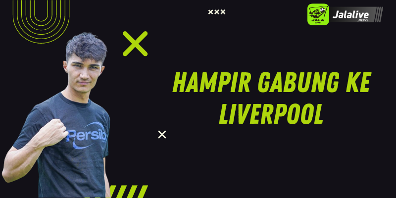 Hampir Gabung ke Liverpool