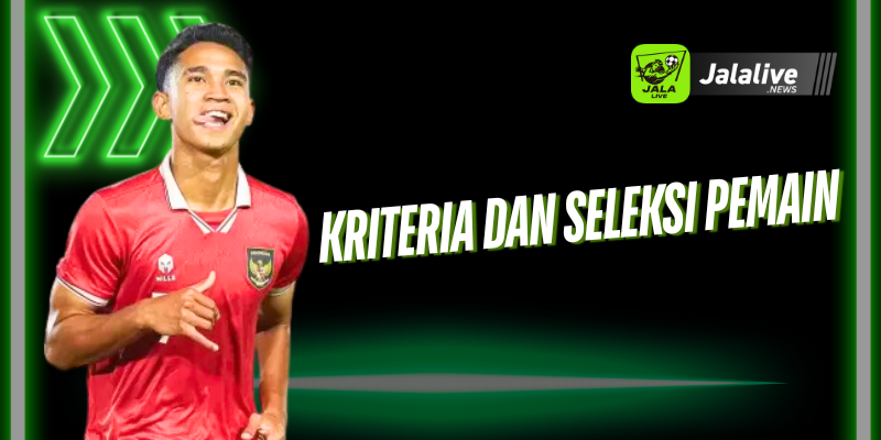 Kriteria dan Seleksi Pemain