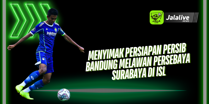 Menyimak Persiapan Persib Bandung Melawan Persebaya Surabaya di ISL