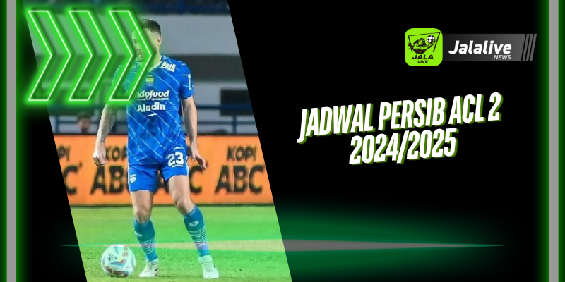 Jadwal Persib ACL 2 2024/2025